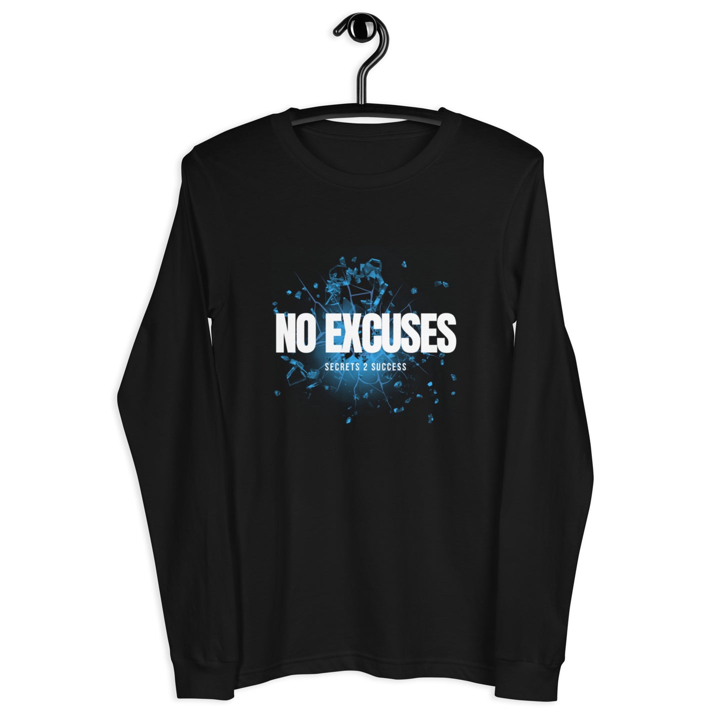 NO EXCUSES Unisex Long Sleeve Tee